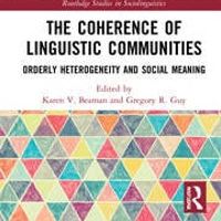 The Coherence of Linguistic Communities Orderly Heterogeneity and Social Meaning